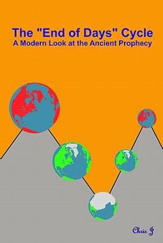 Paperback The "End of Days" Cycle: A Modern Look at the Ancient Prophecy Book