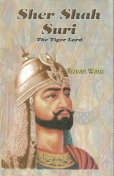 Hardcover Sher Shah Suri the Tiger Lord Book