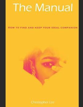 Paperback The Manual(how to Find and Keep Your Ideal Companion Book