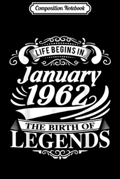 Paperback Composition Notebook: Life Begins In January 1962 The Birth Of Legends Journal/Notebook Blank Lined Ruled 6x9 100 Pages Book