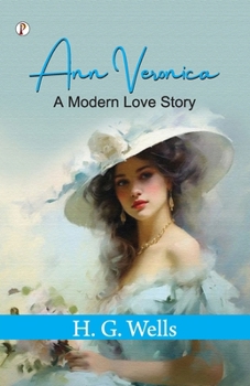 Paperback Ann Veronica: A Modern Love Story Book