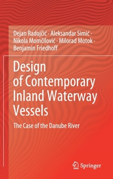 Hardcover Design of Contemporary Inland Waterway Vessels: The Case of the Danube River Book