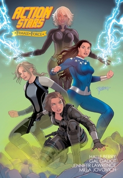 Paperback Female Force: Action Stars: Gal Gadot, Milla Jovovich, Halle Berry, and Jennifer Lawrence Book