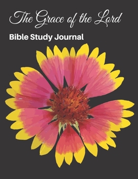 The Grace of the Lord: Bible Study Journal