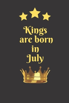 Paperback Kings Are Born In July: Birthday Months Themed Notebook for Daily Journal, Diary, and Gift Wide Ruled Paper ( 6 x 9 120 pages ) Book