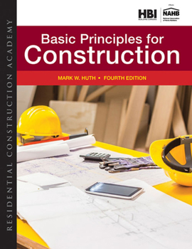 Residential Construction Academy: Basic Principles For Construction (Residential Construction Academy)