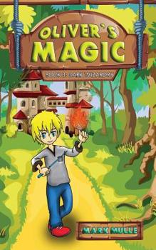 Paperback Oliver's Magic (Book 3): Dark Wizardry Book