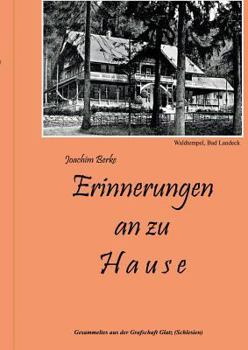 Paperback Erinnerungen an zu Hause: Gesammeltes aus der Grafschaft Glatz (Schlesien) [German] Book