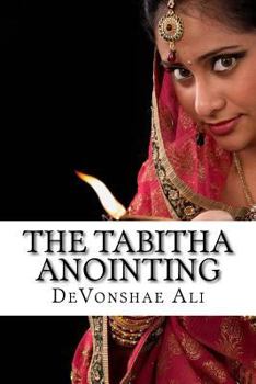 Paperback The TABITHA Anointing: A Gift That Refuses To Die Book