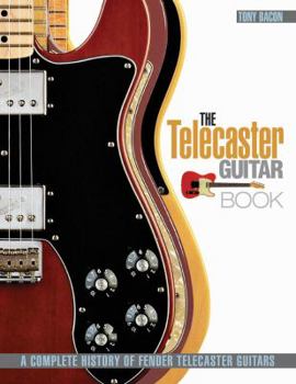 Paperback The Telecaster Guitar Book: A Complete History of Fender Telecaster Guitars Book
