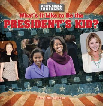 Library Binding What's It Like to Be the President's Kid? Book