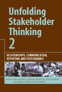 Hardcover Unfolding Stakeholder Thinking 2: Relationships, Communication, Reporting and Performance Book