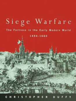 Siege Warfare: Fortress in the Early Modern World, 1494-1660