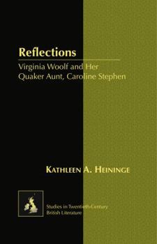 Hardcover Reflections: Virginia Woolf and Her Quaker Aunt, Caroline Stephen Book