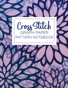 Paperback Cross Stitch Graph Paper Pattern Notebook: A Book For Writing Needlework Designs Book