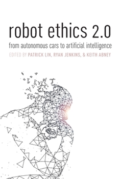 Paperback Robot Ethics 2.0: from autonomous cars to artificial intelligence Book