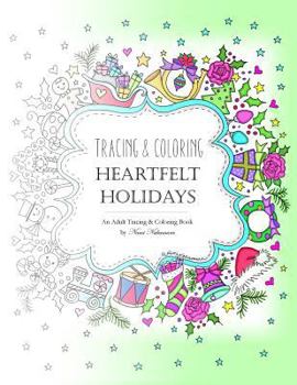 Tracing and Coloring Heartfelt Holidays: An Adult Tracing and Coloring Book for the Holidays