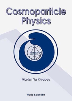 Hardcover Cosmoparticle Physics Book