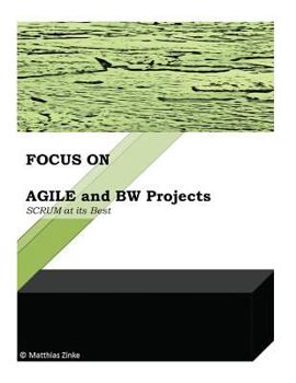 Paperback Agile and BW Projects: SCRUM at its Best Book