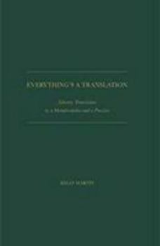 Hardcover Everything Is a Translation: Literary Translation as a Metadiscipline and as a Practice Book