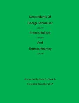 Paperback Descendants of George Schmeiser, Francis Bullock and Thomas Reamey Book