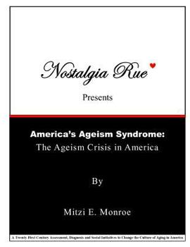 Paperback Nostalgia Rue Presents America's Ageism Syndrome: The Ageism Crisis in America Book