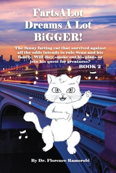 Paperback FartsALot DREAMS A LOT Bigger Book 2: A feral cat's desperate search for family, belonging, and a better life turns into a bigger dream with fame and Book