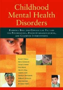 Hardcover Childhood Mental Health Disorders: Evidence Base and Contextual Factors for Psychosocial, Psychopharmacological, and Combined Interventions Book