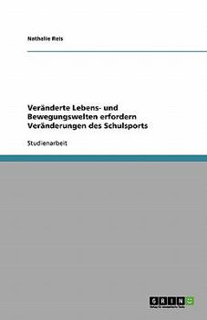 Paperback Veränderte Lebens- und Bewegungswelten erfordern Veränderungen des Schulsports [German] Book