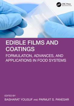 Hardcover Edible Films and Coatings: Formulation, Advances, and Applications in Food Systems Book