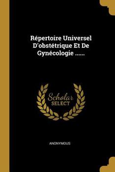 Paperback Répertoire Universel D'obstétrique Et De Gynécologie ...... [French] Book