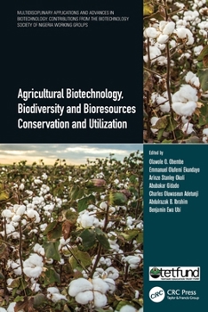 Multidisciplinary Applications and Advances in Biotechnology : Contributions from the Biotechnology Society of Nigeria Working Groups, Six-Volume Set