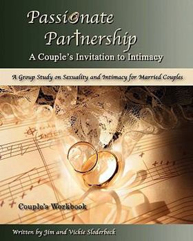 Paperback Passionate Partnership: Couple's Workbook: A Group Study On Sexuality And Intimacy For Married Couples Book