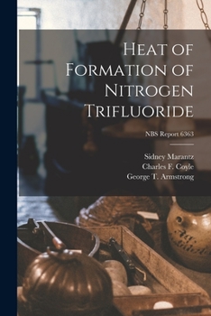 Paperback Heat of Formation of Nitrogen Trifluoride; NBS Report 6363 Book