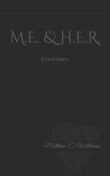 Paperback M.E. & H.E.R. A Love story Book