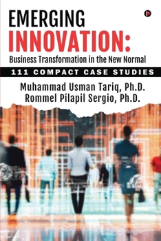 Paperback Emerging Innovation: Business Transformation in the New Normal: 111 Compact Case Studies Book