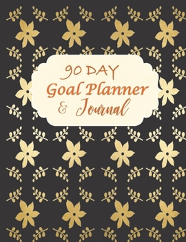 Paperback 90 Day Goal Planner & Journal: 90 Day Goal Journal, 90 Day Gratitude Journal, 90 Day Goal Planner, 90 Day Undated Planner, 90 Day Health & Fitness Pl Book