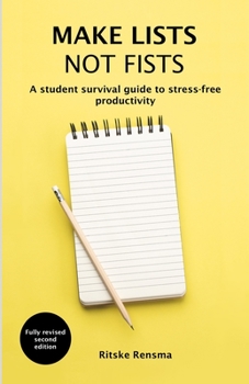 Paperback Make Lists Not Fists: A Student Survival Guide to Stress-Free Productivity Book