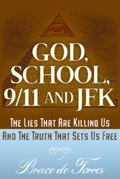 Paperback God, School, 9/11 and JFK: The Lies That Are Killing Us and the Truth That Sets Us Free Book