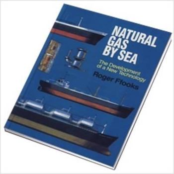 Hardcover Natural Gas by Sea: The Development of a New Technology (Monument) Book