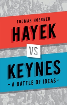 Hardcover Hayek Vs Keynes: A Battle of Ideas Book