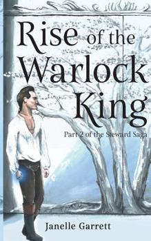 Rise of the Warlock King - Book #2 of the Steward Saga