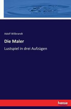 Paperback Die Maler: Lustspiel in drei Aufzügen [German] Book