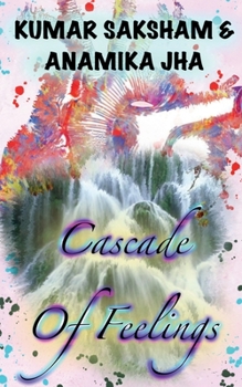 Paperback Cascade Of Feelings: The side book of life Book