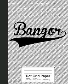 Paperback Dot Grid Paper: BANGOR Notebook Book