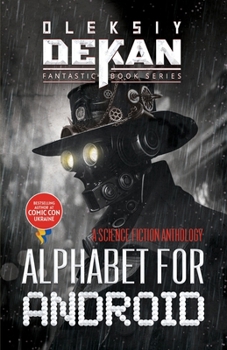 Alphabet for Android: a Science fiction anthology (Fantastic Book series)