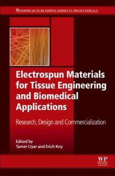 Hardcover Electrospun Materials for Tissue Engineering and Biomedical Applications: Research, Design and Commercialization Book