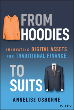 Hardcover From Hoodies to Suits: Innovating Digital Assets for Traditional Finance Book