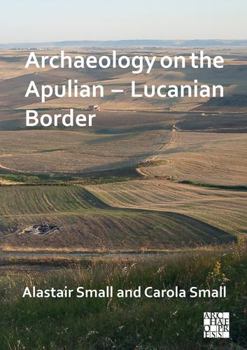 Hardcover Archaeology on the Apulian - Lucanian Border [Italian] Book