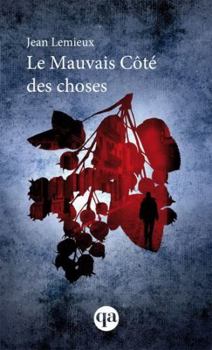 Paperback LE MAUVAIS COTE DES CHOSES [French] Book